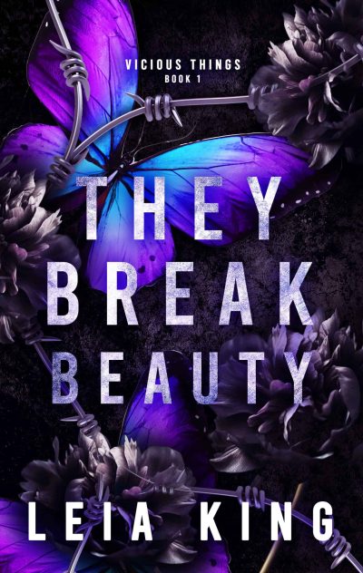 1_THEY BREAK BEAUTY - LEIA KING BOOK 1